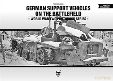German Support Vehicles on the Battlefield (Vol.22) Canfora: World War Two Photobook Series Volume 22 - Tom Cockle [KSIĄŻKA]