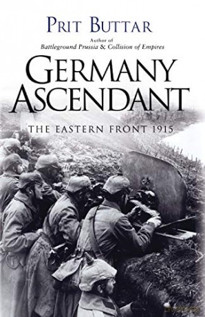 Germany Ascendant: The Eastern Front 1915 (General Military) - Prit Buttar [KSIĄŻKA]