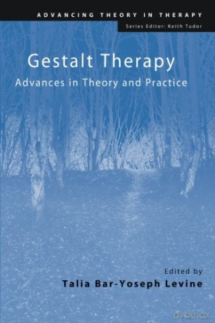 Gestalt Therapy: Advances in Theory and Practice (Advancing Theory in Therapy) - Talia Bar-Yoseph Levine [KSIĄŻKA]