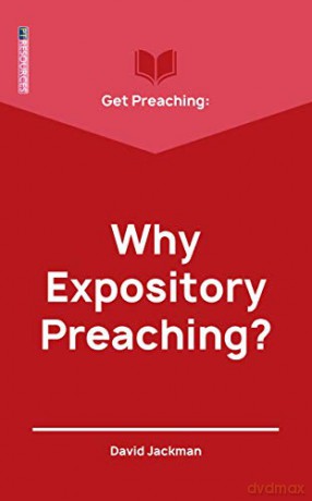 Get Preaching: Why Expository Preaching - David Jackman [KSIĄŻKA]