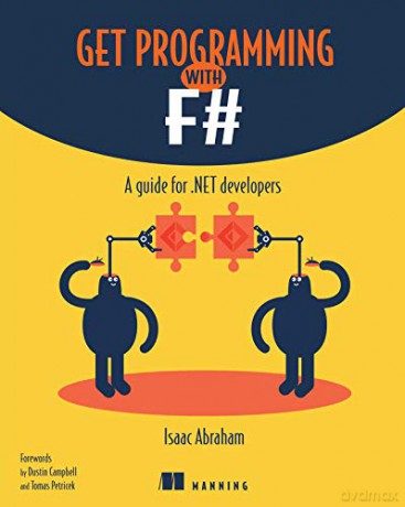 Get Programming with F#: A guide for .NET developers - Isaac Abraham [KSIĄŻKA]
