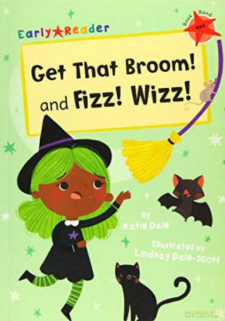 Get That Broom! and Fizz! Wizz!: (Red Early Reader) (Early Readers) - Katie Dale [KSIĄŻKA]