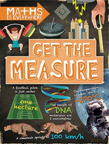 Get the Measure: Units and measurements (Maths is Everywhere) - Rob Colson [KSIĄŻKA]