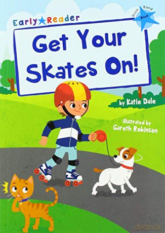 Get Your Skates On!: (Blue Early Reader) - Katie Dale [KSIĄŻKA]