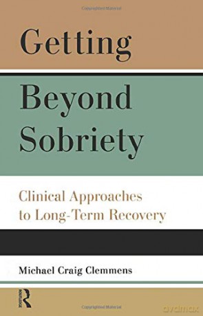 Getting Beyond Sobriety: Clinical Approaches to Long-Term Recovery - Michael C. Clemmens [KSIĄŻKA]