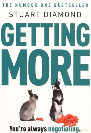 Getting More: You're Always negetiating: Get What You Want Every Time - Stuart Diamond [KSIĄŻKA]