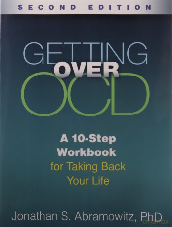 Getting Over OCD: A 10-Step Workbook for Taking Back Your Life (The Guilford Self-Help Workbook Series) - Jonathan S. Abramowitz [KSIĄŻKA]