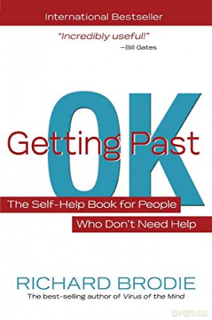 Getting Past OK: The Self-Help Book for People Who Don't Need Help - Richard Brodie [KSIĄŻKA]
