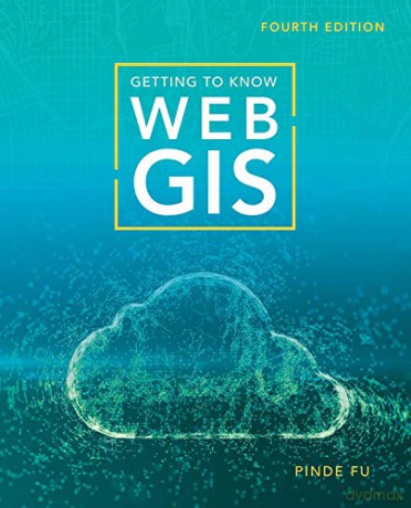 Getting to Know Web GIS - Pinde Fu [KSIĄŻKA]