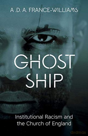 Ghost Ship: Institutional Racism and the Church of England - A.D.A France-Williams [KSIĄŻKA]