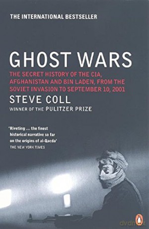 Ghost Wars: The Secret History of the CIA, Afghanistan and Bin Laden - Steve Coll [KSIĄŻKA]