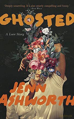 Ghosted: A Love Story - Jenn Ashworth [KSIĄŻKA]