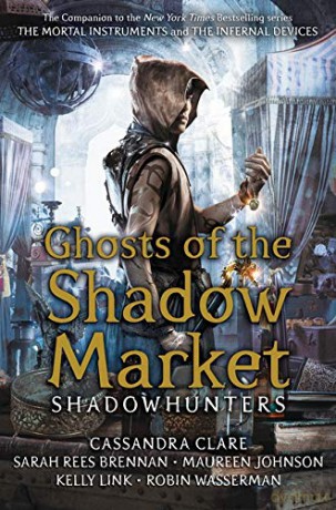Ghosts of the Shadow Market - Cassandra Clare [KSIĄŻKA]