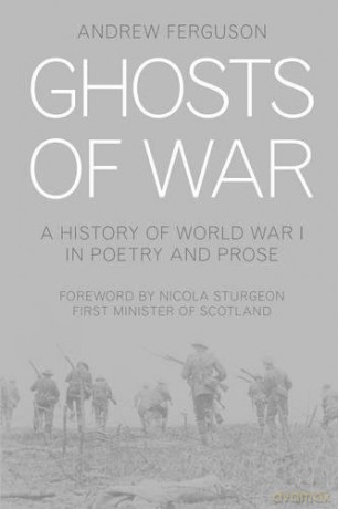 Ghosts of War: A History of World War I in Poetry and Prose - Andrew Ferguson [KSIĄŻKA]