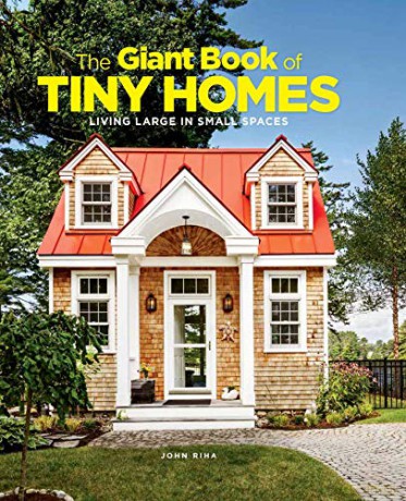 Giant Book of Tiny Homes, The: Living Large in Small Spaces - John Riha [KSIĄŻKA]