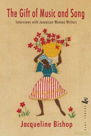 Gift of Music and Song: Interviews with Jamaican Women Writers - Edited by Jacqueline Bishop [KSIĄŻKA]