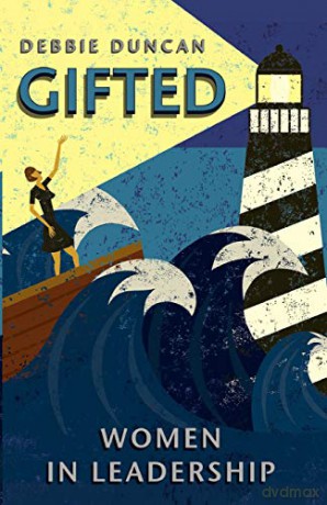 Gifted: Women in leadership - Debbie Duncan [KSIĄŻKA]