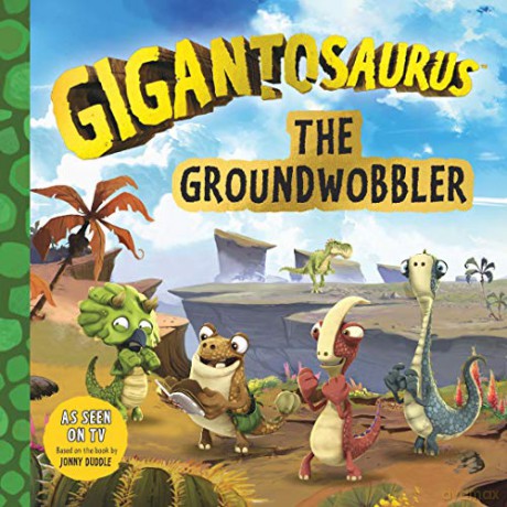 Gigantosaurus: The Groundwobbler [KSIĄŻKA]