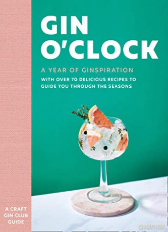 Gin O'clock: A Year of Ginspiration - Craft Gin Club [KSIĄŻKA]