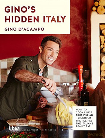 Gino's Hidden Italy: How to cook like a true Italian - Gino D'Acampo [KSIĄŻKA]