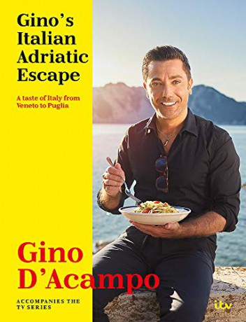 Gino's Italian Adriatic Escape: A taste of Italy from Veneto to Puglia - Gino D'Acampo [KSIĄŻKA]
