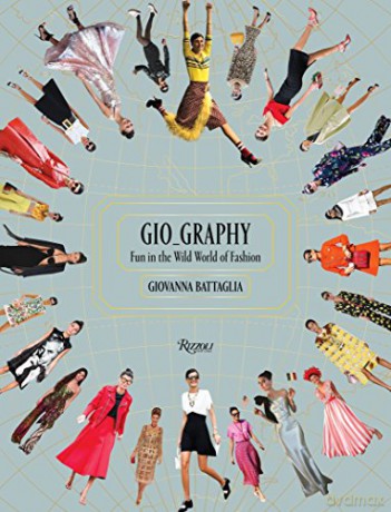 Gio-Graphy: Serious Fun in the Wild World of Fashion - Giovanna Battaglia [KSIĄŻKA]