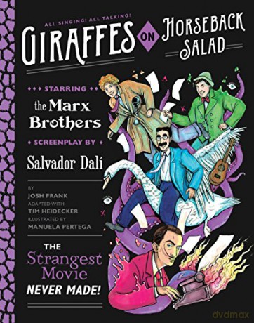 Giraffes on Horseback Salad: Salvador Dali, the Marx Brothers, and the Strangest Movie Never Made - Josh Frank [KSIĄŻKA]