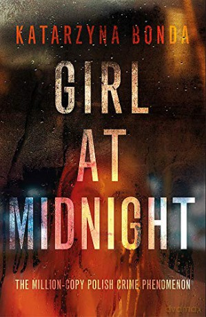 Girl at Midnight: the bestselling Polish crime sensation - Katarzyna Bonda [KSIĄŻKA]