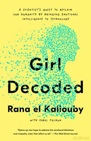 Girl Decoded: A Scientist's Quest to Reclaim Our Humanity - Rana El Kaliouby [KSIĄŻKA]