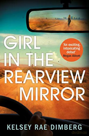 Girl in the Rearview Mirror - Kelsey Rae Dimberg [KSIĄŻKA]