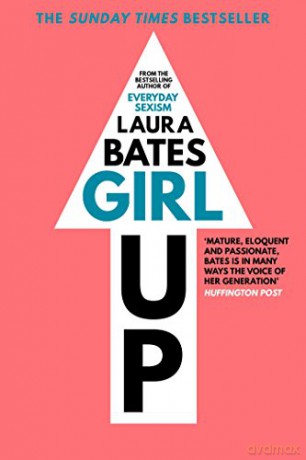 Girl Up - Laura Bates [KSIĄŻKA]