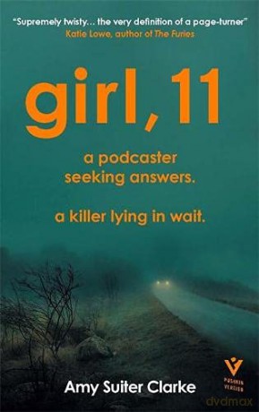 Girl, 11: 'Supremely twisty' KATIE LOWE - Amy Suiter Clarke [KSIĄŻKA]