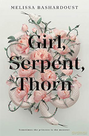 Girl, Serpent, Thorn - Melissa Bashardoust [KSIĄŻKA]