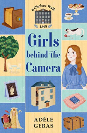 Girls Behind the Camera (6 Chelsea Walk) - Adele Geras [KSIĄŻKA]