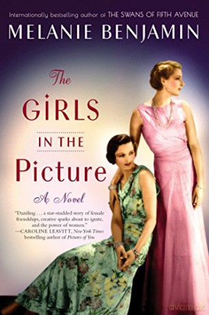 Girls in the Picture: A Novel - Melanie Benjamin [KSIĄŻKA]
