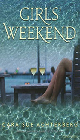 Girls' Weekend - Cara Sue Achterberg [KSIĄŻKA]