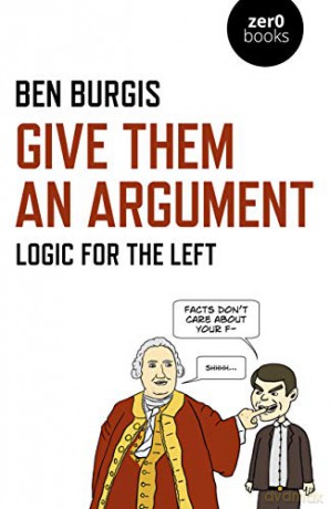 Give Them an Argument: Logic for the Left - Ben Burgis [KSIĄŻKA]