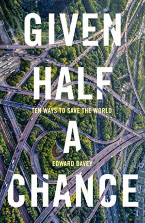 Given Half a Chance: Ten Ways to Save the World - Edward Davey [KSIĄŻKA]