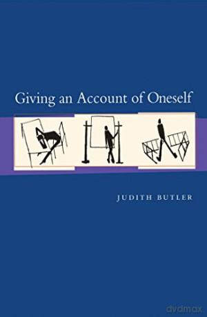 Giving an Account of Oneself - Judith P. Butler [KSIĄŻKA]