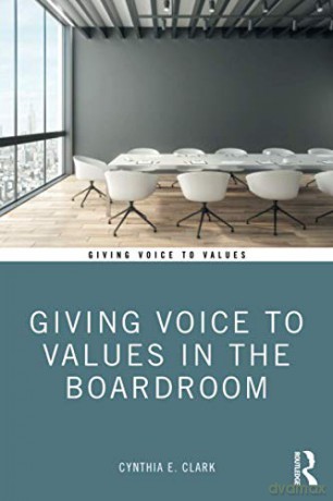Giving Voice to Values in the Boardroom - Cynthia Clark [KSIĄŻKA]