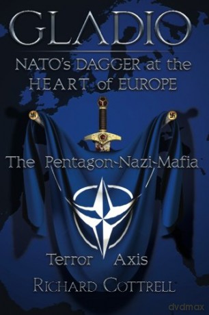 Gladio, Nato's Dagger at the Heart of Europe: The Pentagon-Nazi-Mafia Terror Axis - Richard Cottrell [KSIĄŻKA]