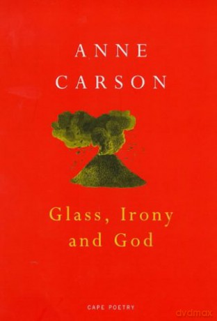 Glass and God - Anne Carson [KSIĄŻKA]