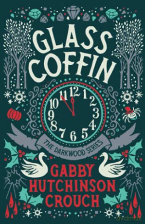 Glass Coffin (The Darkwood Series) - Gabby Hutchinson Crouch [KSIĄŻKA]