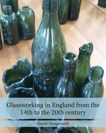 Glassworking In England From 14th Cent (Historic England) - David Dungworth [KSIĄŻKA]