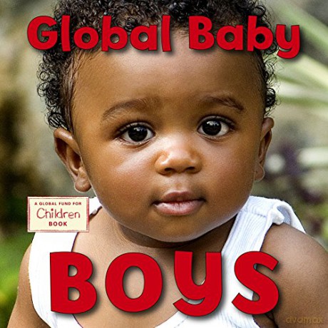 Global Baby Boys (Global Fund for Children Books) - Maya Ajmera [KSIĄŻKA]