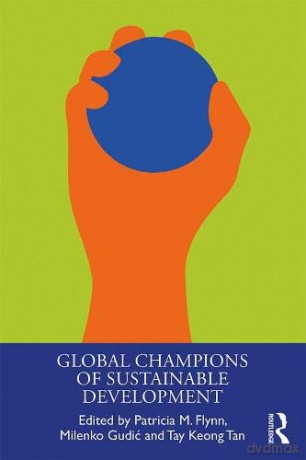Global Champions of Sustainable Development (The Principles for Responsible Management Education Series) - Patricia Flynn [KSIĄŻKA]
