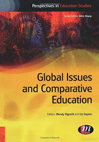 Global Issues and Comparative Education (Perspectives in Education Studies Series) - Liz Gayton [KSIĄŻKA]