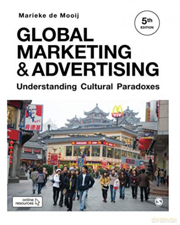 Global Marketing and Advertising: Understanding Cultural Paradoxes - Marieke de Mooij [KSIĄŻKA]