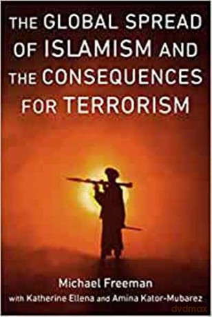 Global Spread of Islamism and the Consequences for Terrorism - Michael Freeman [KSIĄŻKA]