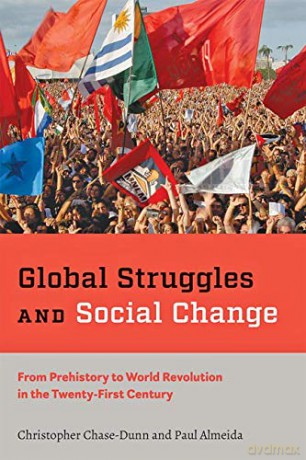 Global Struggles and Social Change: From Prehistory to World Revolution in the Twenty-First Century - Paul Almeida [KSIĄŻKA]